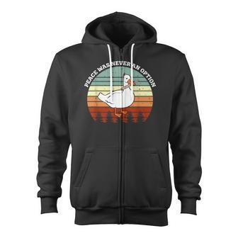 Peace Was Never An Option Goose Meme Zip Up Hoodie - Monsterry DE