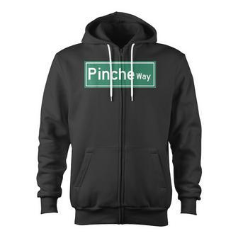 Pinche Way Street Sign Zip Up Hoodie - Monsterry UK