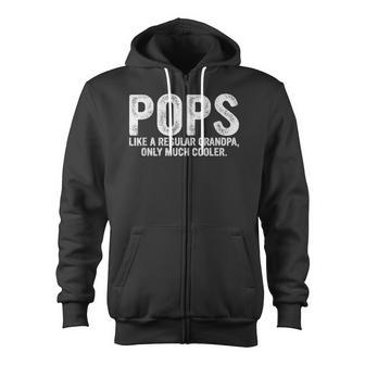 Pops Definition Like Regular Grandpa Only Cooler Zip Up Hoodie - Monsterry
