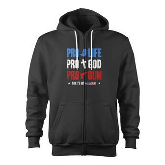 Pro Life Pro God Pro Gun Trump Is My President 4Th Of July Zip Up Hoodie - Monsterry UK