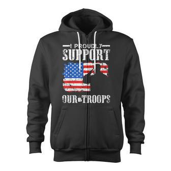 I Proudly Support Our Troops Veteran Zip Up Hoodie - Monsterry AU