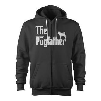 The Pugfather Pug Dad The Pugfather Pug Dad Zip Up Hoodie - Monsterry