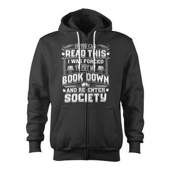 If You Can Read This I Was Forced To Put My Book Down Shirt Zip Up Hoodie - Monsterry