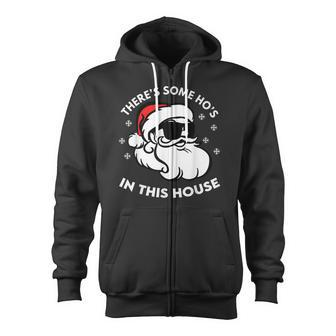 There's Some Ho's In This House Zip Up Hoodie - Monsterry UK