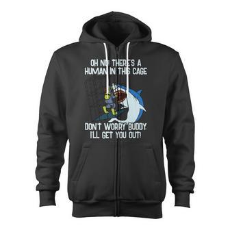 Shark Cage I'll Get You Out Buddy Scuba Diving Zip Up Hoodie - Monsterry CA