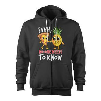 Shh No One Needs To Know Pizza Pineapple Hawaiian Zip Up Hoodie - Monsterry CA