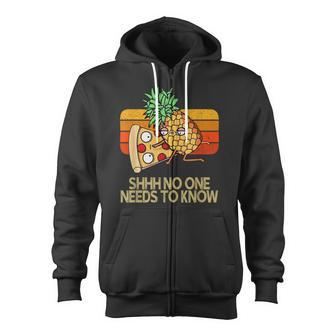 Shhh No One Needs To Know Pineapple Pizza Zip Up Hoodie - Monsterry DE