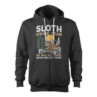 Sloth Hiking Team We Will Get There When We Get There Sloth Hiking Team We Will Get There When We Get There Zip Up Hoodie - Monsterry DE