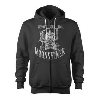Support Your Local Moonshiner Moonshine Zip Up Hoodie - Monsterry UK