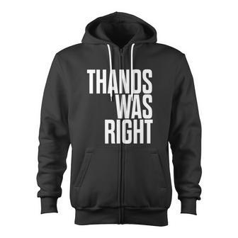 Thanos Was Right Tshirt Zip Up Hoodie - Monsterry CA