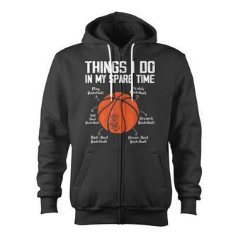 Things I Do In My Spare Time Basketball Lover Zip Up Hoodie - Monsterry