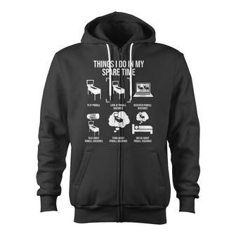 Things I Do In My Spare Time Pinball Gamer Zip Up Hoodie - Monsterry DE
