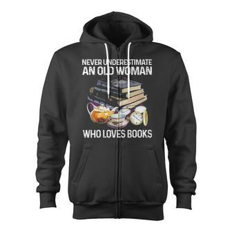Never Underestimate An Old Woman Who Loves Books Zip Up Hoodie - Monsterry DE
