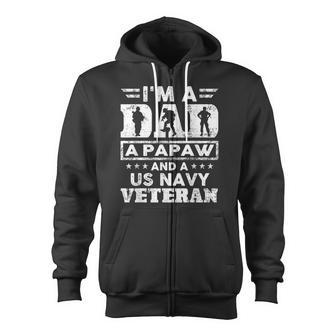 Us Navy Veteran Papaw I'm A Dad A Papaw And Us Navy Zip Up Hoodie - Monsterry AU