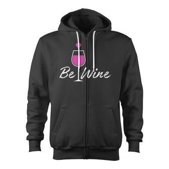 Valentines Be Wine Be Mine Be Mine Valentine Zip Up Hoodie - Monsterry UK