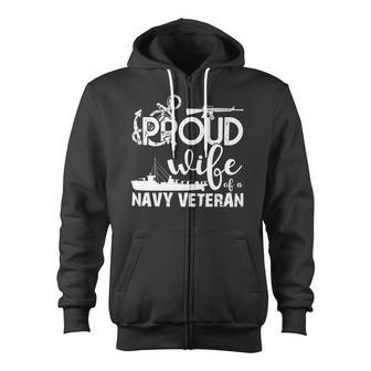 Veteran Veterans Day Proud Wife Of A Navy Veteran 344 Navy Soldier Army Military Zip Up Hoodie - Monsterry AU