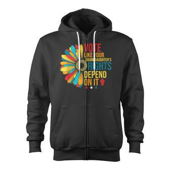 Vote Like Your Daughters Granddaughters Rights Depend On It Zip Up Hoodie - Monsterry UK
