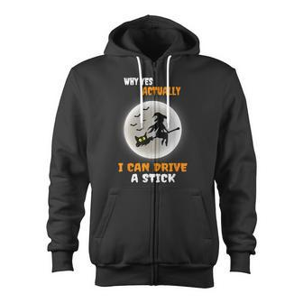 Why Yes Actually I Can Drive A Stick Halloween Witch & Cat Zip Up Hoodie - Monsterry DE