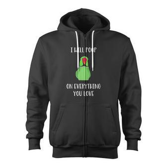 Will Poop On Everything You Love Zip Up Hoodie - Monsterry