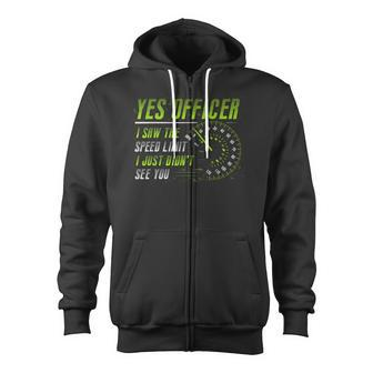 Yes Officer I Saw The Speed Limit Car Lover Zip Up Hoodie - Monsterry DE