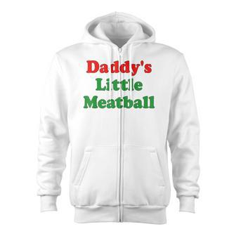 Daddy Little Meatball Italian Dad Zip Up Hoodie - Monsterry DE