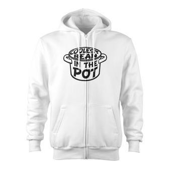 Coolest Bean In The Pot By Bear Strong Zip Up Hoodie - Monsterry AU