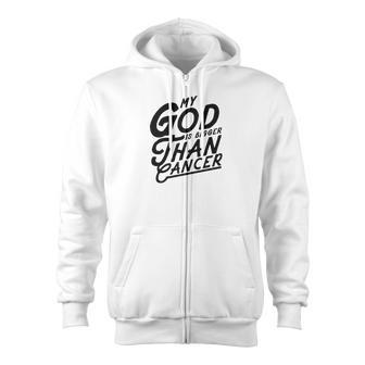 My God Is Bigger Than Cancer Christian Easter Bible Premium Zip Up Hoodie - Monsterry AU
