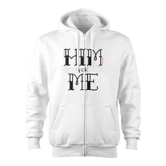 Jesus Gospel Him For Me Christian Message Zip Up Hoodie - Monsterry CA