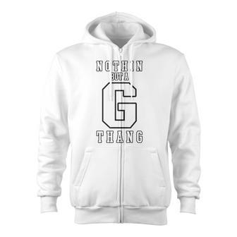 Nothing But A G Thang Zip Up Hoodie - Monsterry AU