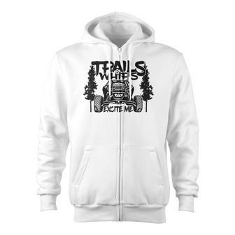 Trails And Whips Excite Me Rzr Sxs Offroad Riding Life Zip Up Hoodie - Monsterry