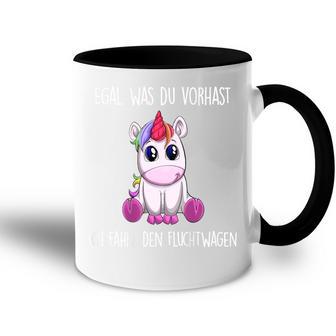 Egal Was Duorhast Ich Fahre Den Fluchtwagen Unicorn Tasse Zweifarbig - Geschenkecke