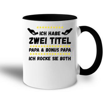 Ich Habe Zwei Titel Papa Und Bonus Papa Rocke Sie Both Tasse Zweifarbig - Geschenkecke