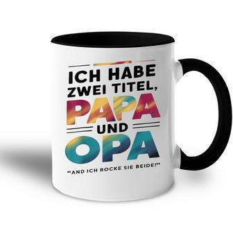 Ich Habe Zwei Titel Papa Und Opa -Atertagsgeschenk Tasse Zweifarbig - Geschenkecke