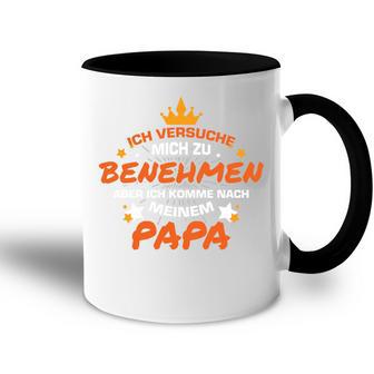 Kind Ich Komme Nach Meinem Papa Tasse Zweifarbig - Geschenkecke