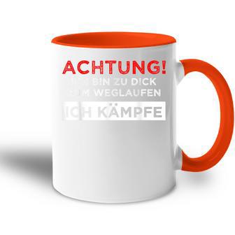 Achtung Ich Bin Zu Fett Zum Weglauf Tasse Zweifarbig - Geschenkecke