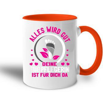 Damen Alles Wird Gut Dein Fußpflegerin Ist Für Dich Da Fußpflege Tasse Zweifarbig - Geschenkecke