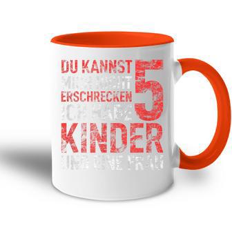 Du Kannst Mich Nicht Erschreckcken Ich Habe Fünf Kinder Papa Tasse Zweifarbig - Geschenkecke