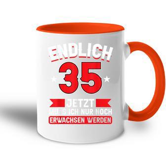 Endlich 35 Jetzt Nur Noch Erwachsenwerden 35Th Birthday Tasse Zweifarbig - Seseable