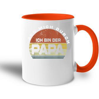 Herren Lass Mich Durch Ich Bin Der Papa Papa Tasse Zweifarbig - Geschenkecke