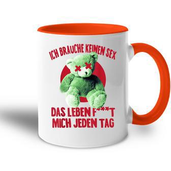 Ich Brauche Keinen Sex Das Leben F Mich Jeden Tag Humor Tasse Zweifarbig - Geschenkecke