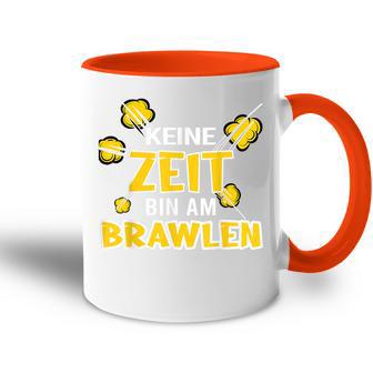 Keine Zeit Bin Am Brawlen Kein Zeit Bin Am Brawlen Tasse Zweifarbig - Geschenkecke