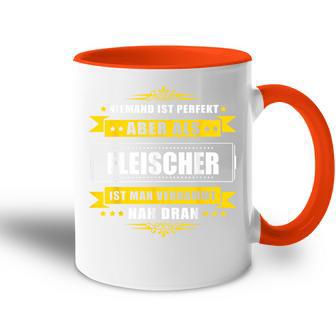 Niemand Ist Perfekt Aber Als Fleischer Tasse Zweifarbig - Geschenkecke