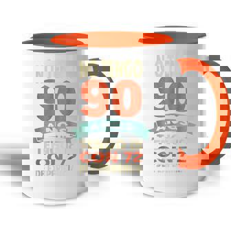 No Tengo 90 Años Tengo 18 Con 72 De Experiencia Divertido Accent Mug - Regaloses