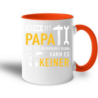 Papaater Nicht Reparieren Kann Saying Father's Day Tasse Zweifarbig - Geschenkecke