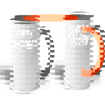 Simply The Best Avec Inscription Humoristique Sarcastique Accent Mug - Cadeauxyz