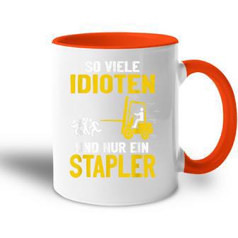 Soiele Idioten Und Nur Ein Forklift Driver Lagerist Tasse Zweifarbig - Geschenkecke