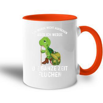 Wandern Ich Werde Nicht Aufgeben Aber Die Ganze Zeit Fluchen Tasse Zweifarbig - Geschenkecke