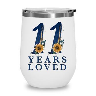 11 Years Old 11Th Birthday For Girls 11 Years Loved Wine Tumbler - Seseable