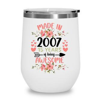 15 Years Old 15Th Birthday Born In 2007 Women Girls Floral Wine Tumbler - Seseable