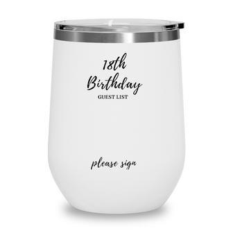 18Th Birthday Guest List 18 Years Old Anniversary Gift Wine Tumbler - Seseable